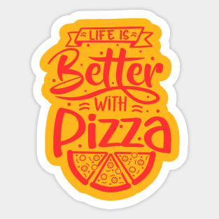 Life Is Better With Pizza Sticker